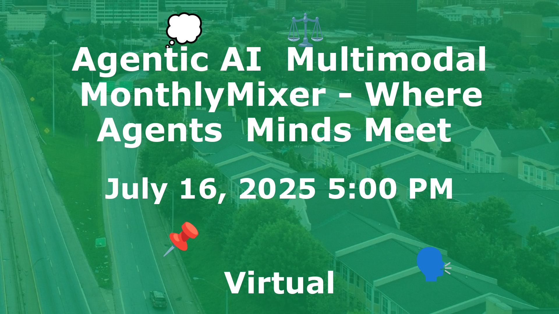 Agentic AI  Multimodal MonthlyMixer - Where Agents  Minds Meet  event image